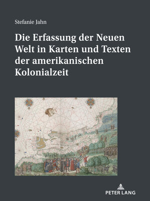 cover image of Die Erfassung der Neuen Welt in Karten und Texten der amerikanischen Kolonialzeit